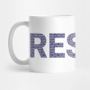 RESIST - Respect Existence or Expect Resistance Mug